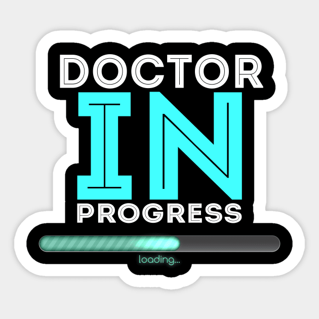 Doctor In Progress Cool Typography Job Design Sticker by Stylomart